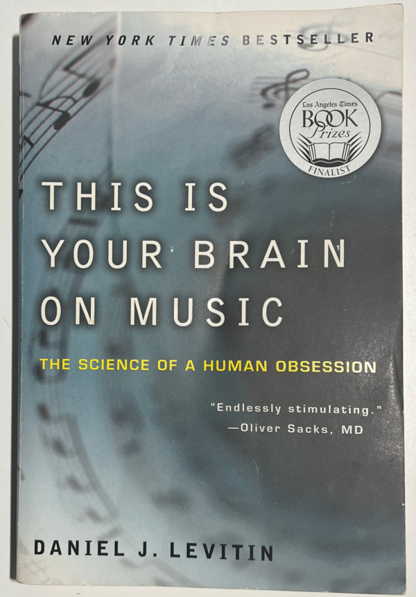 This Is Your Brain on Music: The Science of a Human Obsession by Daniel J. Levitin