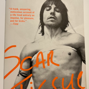 Scar Tissue By Anthony Kiedis and Larry Sloman