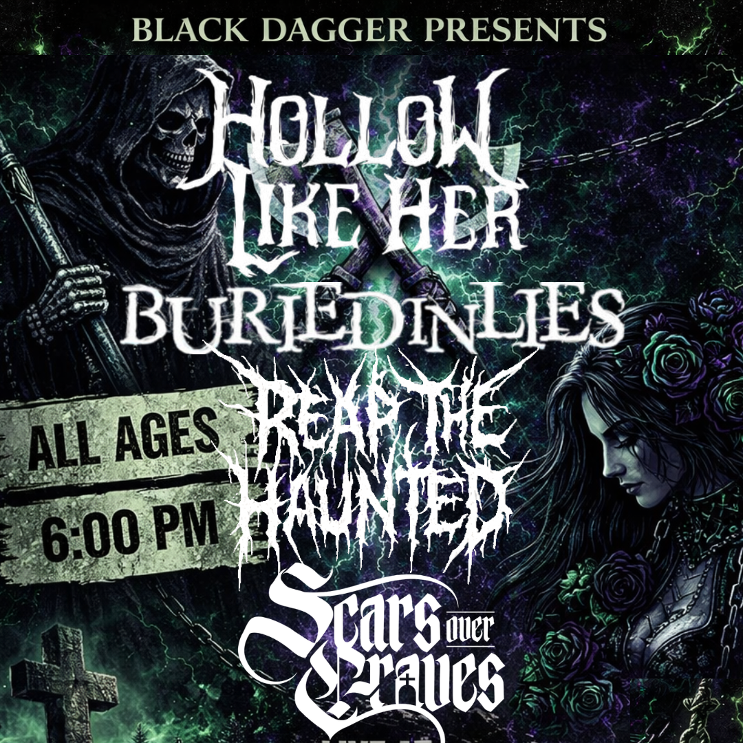 Hollow Like Her with Buried In Lies, Reap The Haunted, Scars Over Graves on May 6 2026